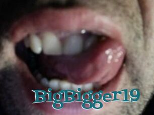 BigBigger19