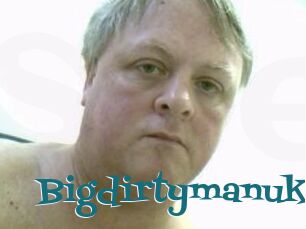 Bigdirtymanuk