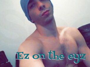 Ez_on_the_eyz