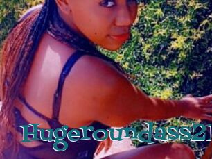 Hugeroundass21