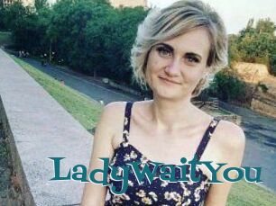 LadyWaitYou