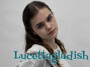 Lucettagladish