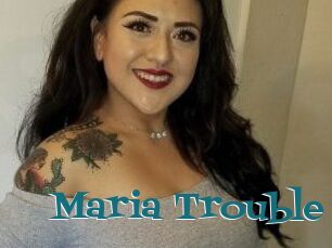 Maria_Trouble