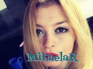 MikaelaK