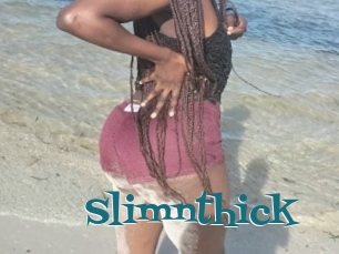 Slimnthick