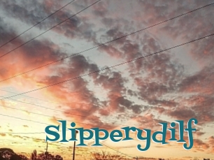 Slipperydilf