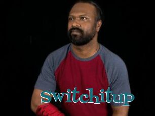 Switchitup