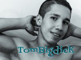 TomBigdick