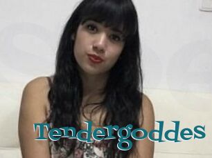 Tendergoddes