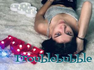 Troublebubble