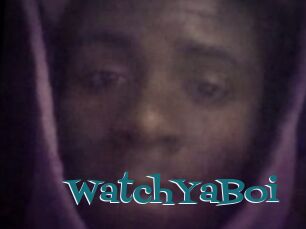 WatchYaBoi