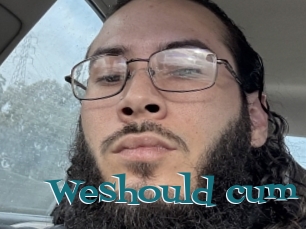 Weshould_cum