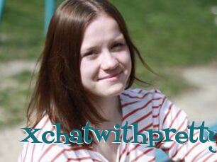 Xchatwithpretty